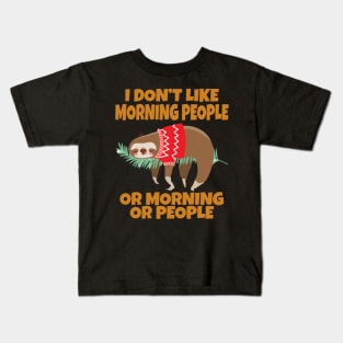 Sloth I don’t like morning people or mornings or people Kids T-Shirt